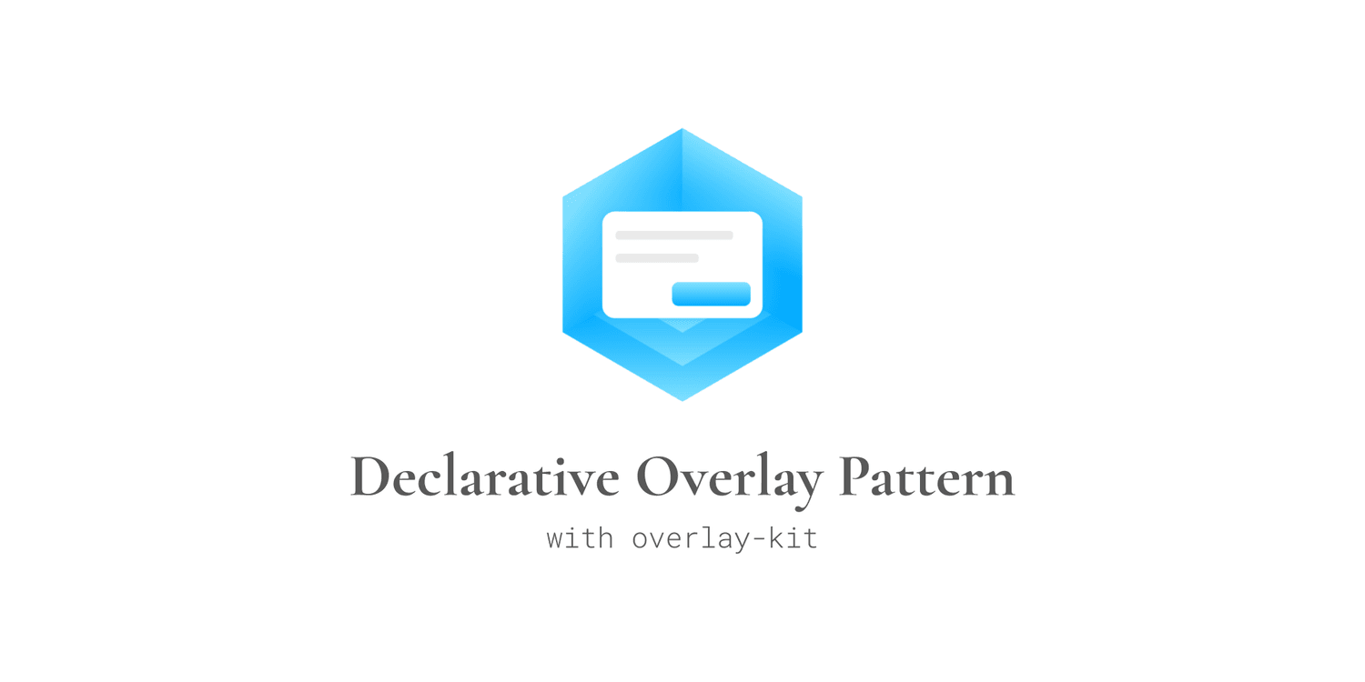 상태에서 관계로: 선언적 오버레이 패턴(Declarative Overlay Pattern) 상태에서 관계로: 선언적 오버레이 패턴(Declarative Overlay Pattern)