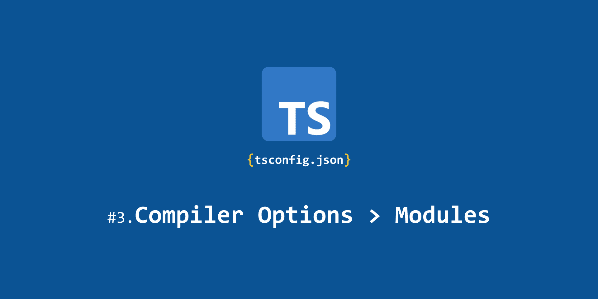 [tsconfig의 모든 것] Compiler options / Modules