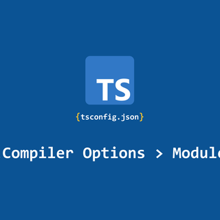 [tsconfig의 모든 것] Compiler options / Modules