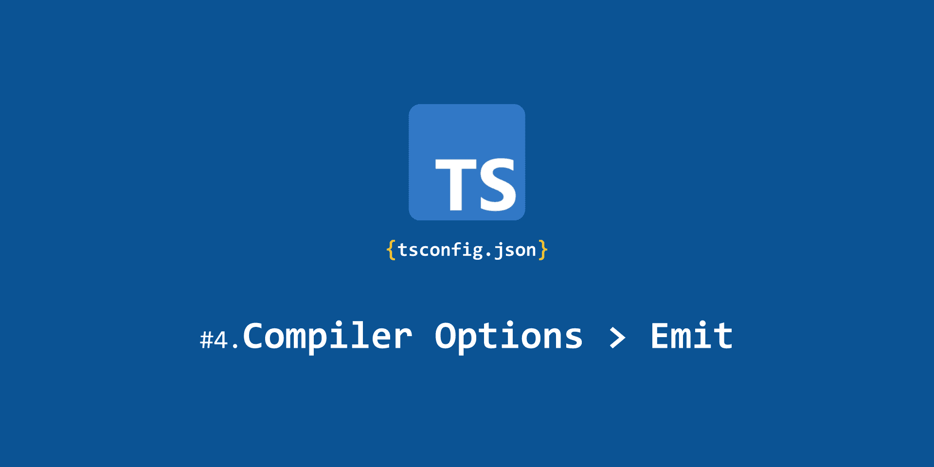 [tsconfig의 모든 것] Compiler options / Emit