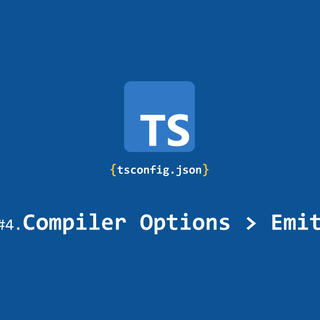 [tsconfig의 모든 것] Compiler options / Emit